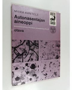 Kirjailijan Miika Kantele käytetty kirja Autonasentajan aineoppi