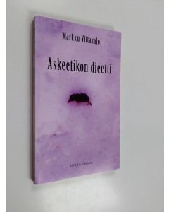 Kirjailijan Markku Viitasalo käytetty kirja Askeetikon dieetti
