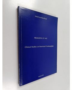 Kirjailijan Marjut Laurikka-Routti käytetty kirja Progestin ST 1435 - Clinical Studies on Parenteral Contraception