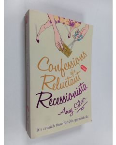 Kirjailijan Amy Silver käytetty kirja Confessions of a Reluctant Recessionista