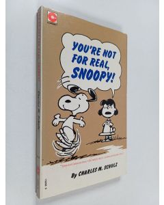 Kirjailijan Charles M. Schulz käytetty kirja You're not for real, Snoopy!