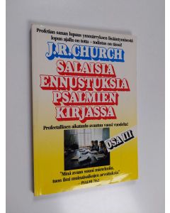Kirjailijan Irmeli Helin & J. R. Church käytetty kirja Salaisia ennustuksia Psalmien kirjassa - Osa 3