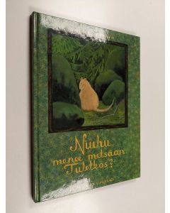 Kirjailijan Salme Törmä käytetty kirja Niuhu menee metsään. Tuletkos?