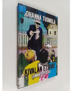 Kirjailijan Johanna Tuomola käytetty kirja Lemmikit pulassa : lastendekkari