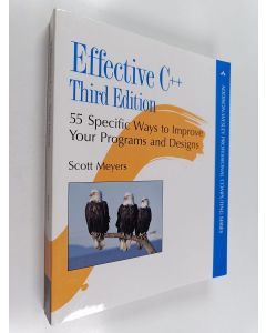 Kirjailijan Scott Meyers käytetty kirja Effective C++ : 55 specific ways to improve your programs and designs