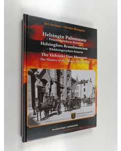 Kirjailijan Jari Auvinen käytetty kirja Helsingin Palomuseo : pelastuslaitoksen historiaa = Helsingfors Brandmuseum : räddningsverkets historia = The Helsinki Fire Museum : the history of the Rescue Department