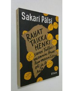 Kirjailijan Sakari Pälsi käytetty kirja Rahat taikka henki, sanoi Fallesmannin Arvo, kun maantierosvo oli ja keppihevosella ratsasti