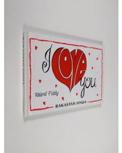 Kirjailijan Roland Fiddy käytetty kirja Rakastan sinua I love you