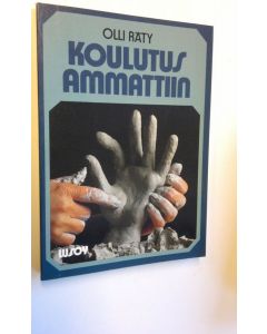 Kirjailijan Olli Räty käytetty kirja Koulutus ammattiin