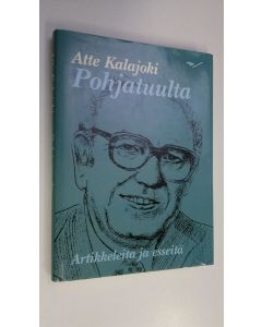 Kirjailijan Atte Kalajoki käytetty kirja Pohjatuulta (mukana signeerattu lappu)