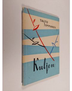 Kirjailijan Taisto Summanen käytetty kirja Kuljen : runoja