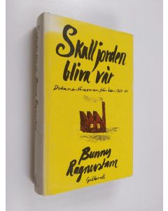 Kirjailijan Bunny Ragnerstam käytetty kirja Skall jorden bliva vår : dokumentärroman från åren 1884-86