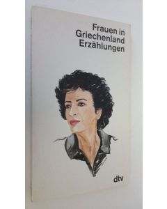 käytetty kirja Frauen in Griechenland : erzählungen (ERINOMAINEN)