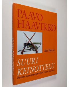 Kirjailijan Paavo Haavikko käytetty kirja Suuri keinottelu : Pariisin maailmannäyttelystä Tarton rauhaan