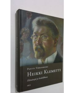 Kirjailijan Pentti Virrankoski käytetty kirja Heikki Klemetti : elämäntyö ja henkilökuva