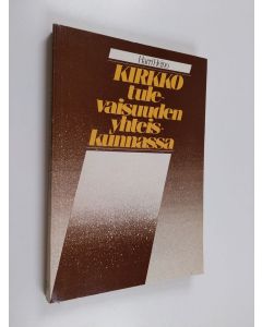 Kirjailijan Harri Heino käytetty kirja Kirkko tulevaisuuden yhteiskunnassa