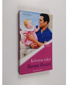 Kirjailijan Renee Roszel käytetty kirja Kelvoton isäksi