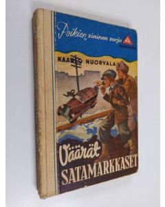 Kirjailijan Kaarlo Nuorvala käytetty kirja Väärät satamarkkaset