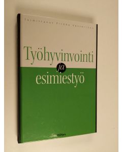 käytetty kirja Työhyvinvointi ja esimiestyö