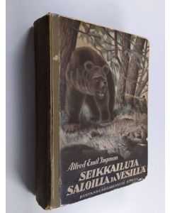 Kirjailijan Alfred Emil Ingman käytetty kirja Seikkailuja saloilla ja vesillä