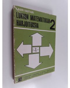 Kirjailijan Lauri Vastari käytetty kirja Lukion matematiikan harjoituksia 2