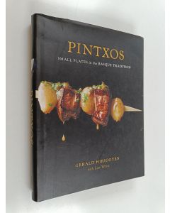 Kirjailijan Lisa Weiss & Gerald Hirigoyen käytetty kirja Pintxos - Small Plates in the Basque Tradition