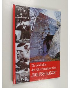 Kirjailijan Jarosław Zarzecki käytetty kirja Die Geschichte des Führerhauptquartiers "Wolfsschanze"