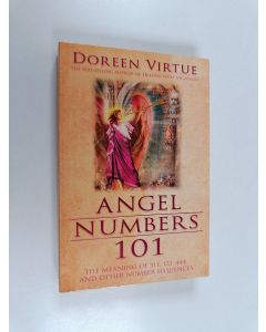 Kirjailijan Doreen Virtue käytetty kirja Angel numbers 101