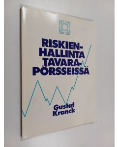 Kirjailijan Gustaf Kranck käytetty kirja Riskienhallinta tavarapörsseissä