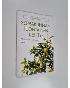 Kirjailijan Christian A. Schwarz käytetty teos Seurakunnan luontainen kehitys : laatutekijät lyhyesti