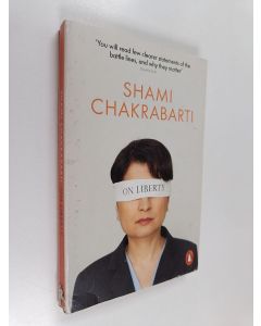 Kirjailijan Shami Chakrabarti käytetty kirja On Liberty
