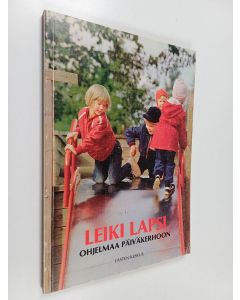 käytetty kirja Leiki lapsi : ohjelmaa päiväkerhoon