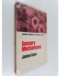 Kirjailijan James Case käytetty kirja Sensory mechanisms