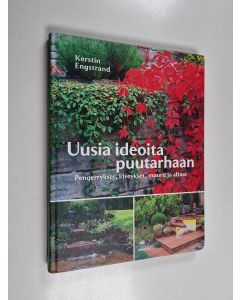 Kirjailijan Kerstin Engstrand käytetty kirja Uusia ideoita puutarhaan : pengerrykset, kiveykset, muurit ja altaat
