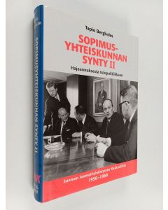 Kirjailijan Tapio. Bergholm käytetty kirja Sopimusyhteiskunnan synty 2, Hajaannuksesta tulopolitiikkaan : SAK 1956-1969