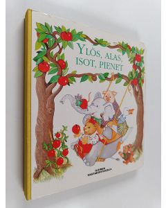 Kirjailijan Maria Mantovani käytetty kirja Ylös, alas, isot, pienet : iloinen vastakohtakirja