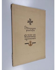 käytetty kirja Isänmaan puolesta 1939-40 kaatuneet agronomit