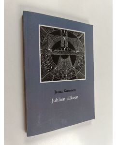 Kirjailijan Jaana Kosonen käytetty kirja Juhlien jälkeen