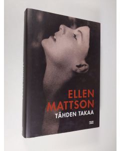 Kirjailijan Ellen Mattson uusi kirja Tähden takaa