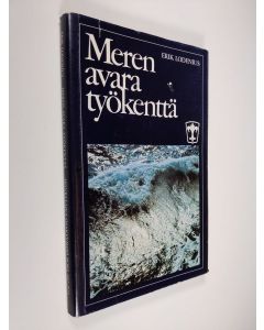Kirjailijan Erik Lodenius käytetty kirja Meren avara työkenttä : Höyrylaiva osakeyhtiö Bore 1897-1972570