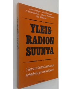 Kirjailijan Eino S Repo käytetty kirja Yleisradion suunta : Yleisradiotoiminnan tehtävät ja tavoitteet
