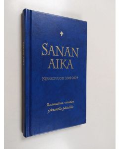 käytetty kirja Sanan aika 2008-2009 : Raamattua vuoden jokaiselle päivälle : kirkkovuosi