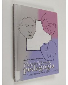 Kirjailijan Liisa Raina käytetty kirja Yhteisöllinen pedagogia : "...ettei tarvitse tehdä yksin"