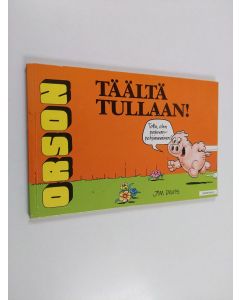 Kirjailijan Jim Davis käytetty kirja Orson : täältä tullaan!