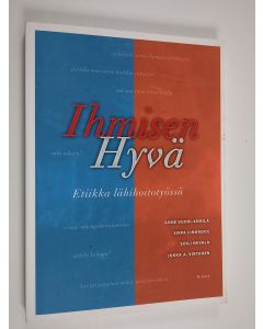 käytetty kirja Ihmisen hyvä : etiikka lähihoitotyössä