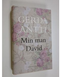 Kirjailijan Gerda Antti käytetty kirja Min man David : roman