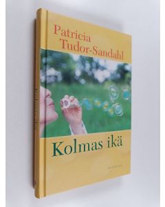 Kirjailijan Patricia Tudor-Sandahl käytetty kirja Kolmas ikä