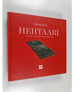 Kirjailijan Ilkka Malmberg käytetty kirja Hehtaari : 160 x 62,5 metrin tirkistysaukko maailmaan
