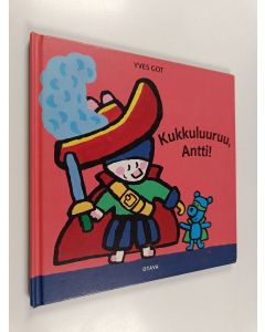 Kirjailijan Yves Got käytetty kirja Kukkuluuruu, Antti!