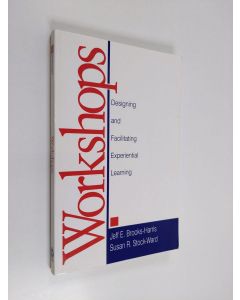 Kirjailijan Jeff E. Brooks-Harris & Susan R. Stock-Ward käytetty kirja Workshops - Designing and Facilitating Experiential Learning